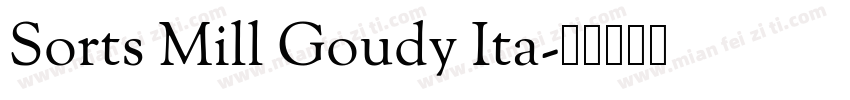 Sorts Mill Goudy Ita字体转换